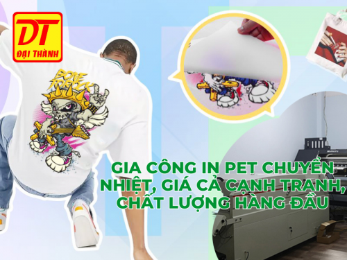 Gia Công In Pet Chuyển Nhiệt, Giá Cả Cạnh Tranh, Chất Lượng Hàng Đầu