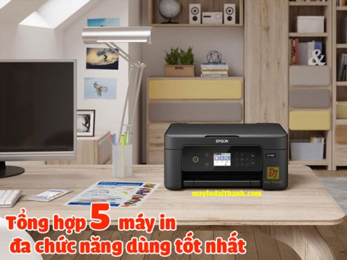 Tổng hợp 5 máy in đa chức năng dùng tốt nhất