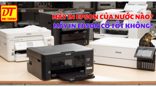 Máy In Epson Của Nước Nào? Chất Lượng In Có Tốt Không?